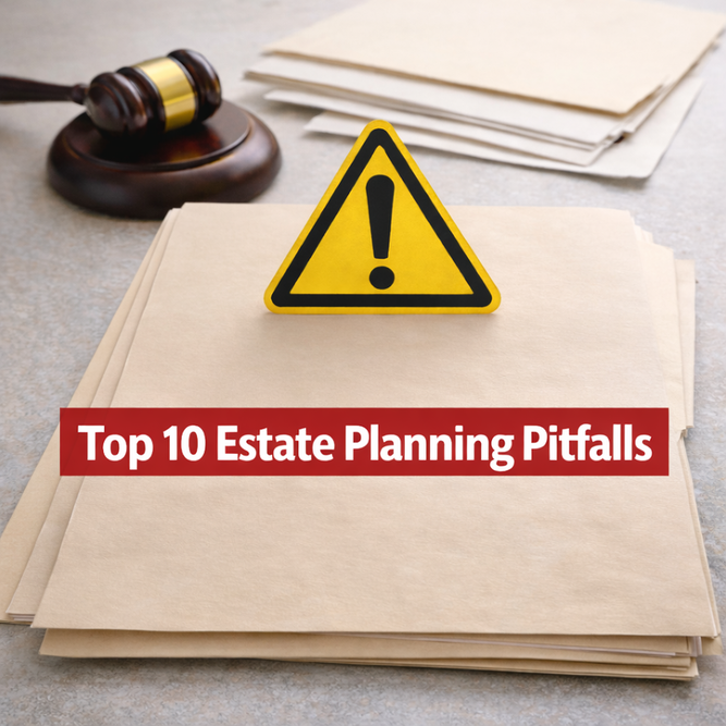 Top 10 Estate Planning Pitfalls