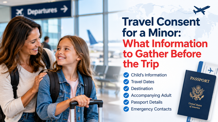 Travel Consent for a Minor: What Information to Gather Before the Trip