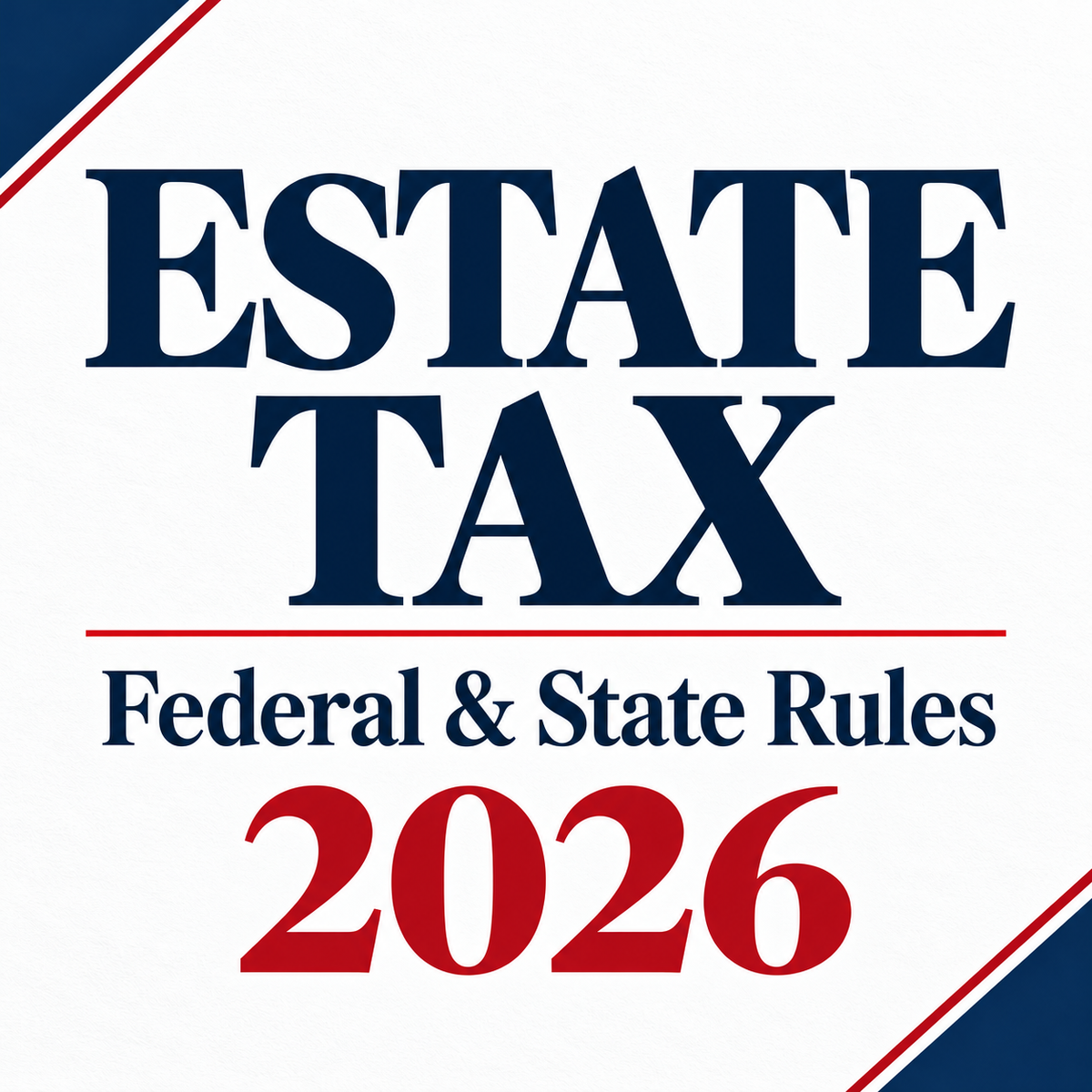 Estate Tax in 2026: Federal Exemptions and State Thresholds