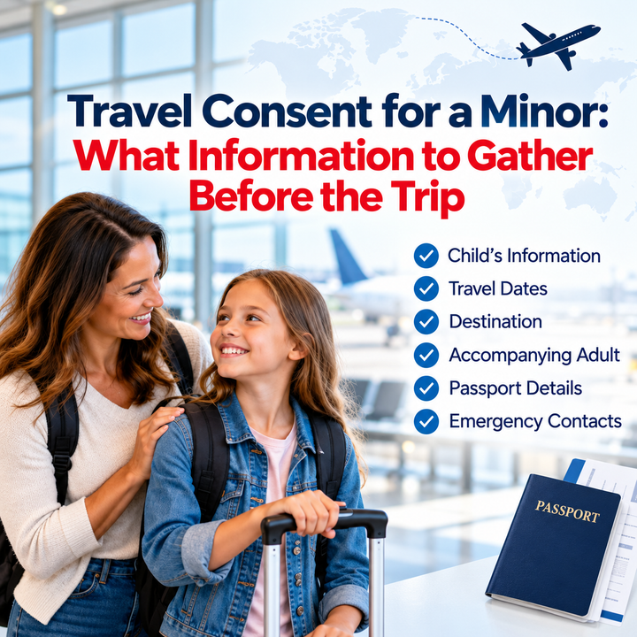 Travel Consent for a Minor: What Information to Gather Before the Trip